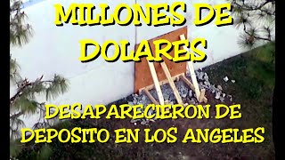 LOS DESVELADOS  MILLONES DE DOLARES DESAPARECIERON DE DEPOSITO EN LOS ANGELES [upl. by Mazlack166]