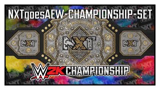 WWE2K  AEW goes NXT CHAMPIONSHIPSET  CREATION  CatchoMania [upl. by Finzer]