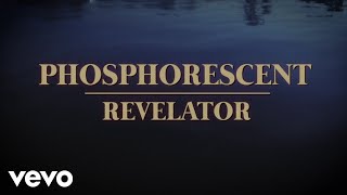 Phosphorescent  Revelator Official Music Video [upl. by Balbinder]