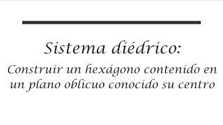 Construir un hexágono contenido en un plano conociendo su centro O [upl. by Maiocco806]