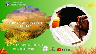 Misa HarianSelasa 17 September 2024 0600WIBParoki Pulo MasStBonaventuraKeuskupan Agung Jakarta [upl. by Nnylhtak971]