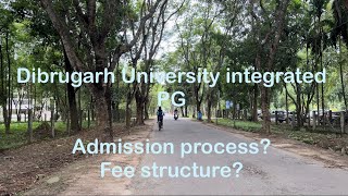 Dibrugarh University Integrated post graduate program admission process fees structureনাহৰৰ দেশ🍃 [upl. by Marley]