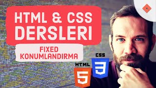 Yakın Kampüs  XHTML HTML ve CSS Ders 27  CSSde Sabit Konumlandırma Fixed Position [upl. by Okram]