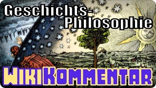 Geschichtsphilosophie  mein WikiKommentar 87 [upl. by Paff26]