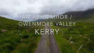 An Abha Mhor  Owenmore Valley Kerry [upl. by Oiliduab]