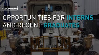 Opportunities for Interns and Recent Graduates  Oceaneering [upl. by Luamaj]