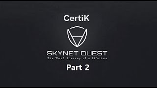 CertiK Skynet Quest Part 2 [upl. by Treblig]