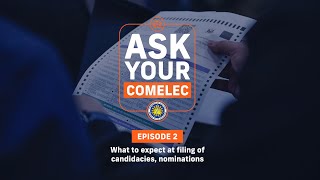 Ask Your Comelec What to expect at filing of candidacies nominations [upl. by Tra]