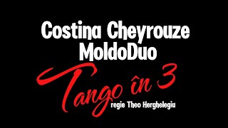 Tango in 3  Costina Cheyrouze amp MoldoDuo [upl. by Ainaznat]