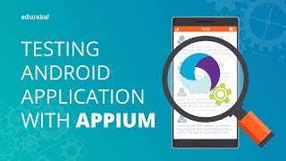 Testing Android Applications With Appium  Appium Tutorial For Mobile Testing  Edureka [upl. by Urias432]