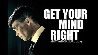 GET YOUR MIND RIGHT  Powerful Motivational Speech 2019 [upl. by Razaele476]