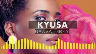 Kyusa  Naava Grey Official Audio [upl. by Alyad]