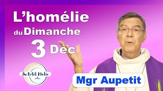 Évangile et homélie du Dimanche 3 Décembre  Avec Mgr Aupetit  1er Dim de lAvent [upl. by Langan]