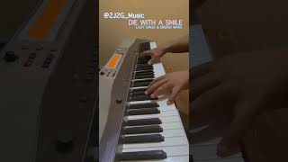 Lady GaGa amp Bruno Mars Die With A Smile Piano Cover 🎶🎹🎧 ladygaga brunomars diewithasmile [upl. by Anneres]