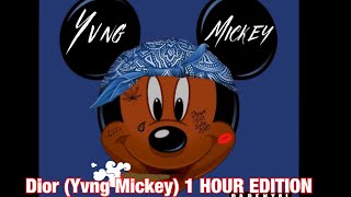 Dior Yvng Mickey 1 HOUR EDITION [upl. by Sadonia]