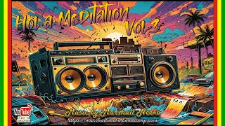 HolA Meditation Vol3 Marshall Neeko Remix Chronixx Koffee Dre Island Bounty Killer Dawn Penn [upl. by Quinlan]