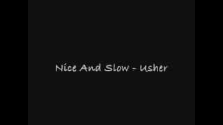 Nice And Slow  Usher Lyrics [upl. by Eserehs]