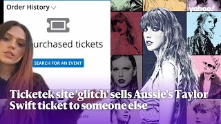 Ticketek site glitch sells Aussies Taylor Swift ticket to someone else  Yahoo Australia [upl. by Jadd]