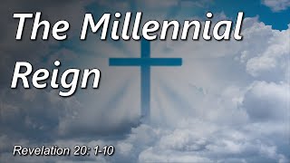 The Millennial Reign  1020 PM [upl. by Ardnama703]