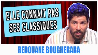 ELLE CONNAIT PAS SES CLASSIQUES  REDOUANE BOUGHERABA [upl. by Arahsit86]