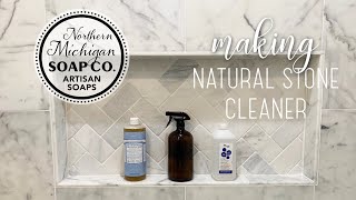 Natural Granite and Marble Cleaner  DIY Cleaning  Northern Michigan Soap Company [upl. by Rebmac]