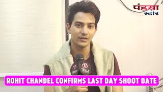 Pandya Store Rohit Chandel aka Dhaval Ne Confirm Ki Last Day Shoot Date Dikhe Emotional [upl. by Edora]