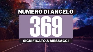 Perché vedo il numero angelico 369 Significato completo del numero angelico 369 [upl. by Osterhus684]