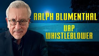 SPECIAL EDITION Ralph Blumenthal The UAP Whistleblower Article amp Aftermath [upl. by Richman]