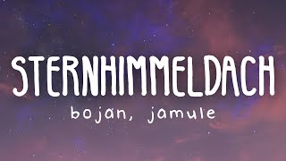 BOJAN amp Jamule  STERNHIMMELDACH Lyric Video [upl. by Nnyleitak]