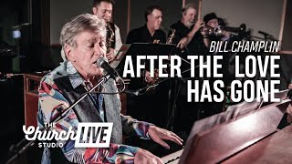 quotAFTER THE LOVE HAS GONEquot  Bill Champlin Live at The Church Studio feat Grady Nichols [upl. by Anthea]