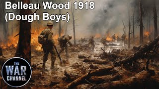 History of Warfare  Belleau Wood  The Dough Boys [upl. by Moshell]