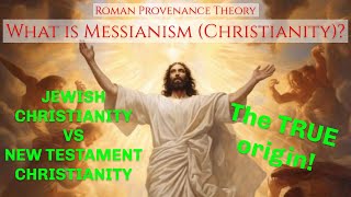 What is Messianism Christianity  RPT III  Roman Provenance Theory Series [upl. by Ollayos]