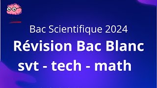 Révision Bac Blanc 2024 Bac Scientifique [upl. by Yelrebmyk]