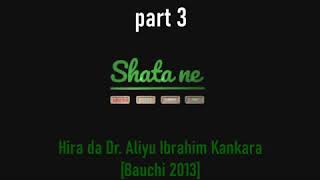 Shata ikon Allah  Fira da Dr Aliyu Ibrahim Kankara a Bauchi part 3 [upl. by Grae]