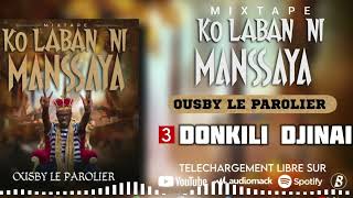 Ousby Le Parolier Mixtape Ko Laban Ni Manssaya titre  DONIKLI DJINAI [upl. by Noira]