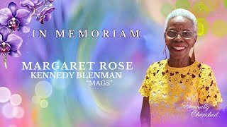 In Memoriam  Margaret Rose Kennedy Blenman [upl. by Elleiram]