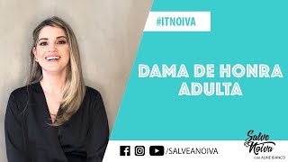 O que são damas de honra  Salve a Noiva [upl. by Kruger]