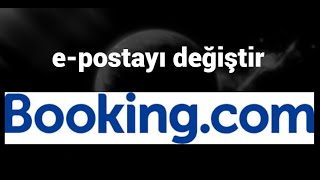 Booking com hesabında eposta nasıl değiştirilir [upl. by Akehsyt]