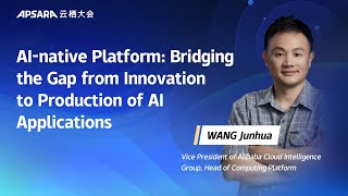 WANG Junhua｜AInative Platform Bridging the Gap from Innovation to Production of AI Applications [upl. by Ax470]