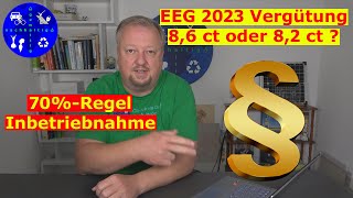 Blick ins EEG 2023 86 oder 82 ct Vergütung Inbetriebnahme und 70 ProzentRegel [upl. by Ewart]