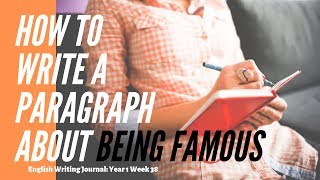 How to Write a Paragraph about Being Famous for Something [upl. by Briggs82]