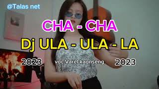 CHA  CHA  ULA  ULA  LA  VAREL KAONSENG TERBARU 2023 [upl. by Eveivaneg998]