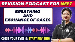 BREATHING AND EXCHANGE OF GASES in 32 Minutes  Quick Revision PODCAST  Class 11th  NEET [upl. by Assetak]