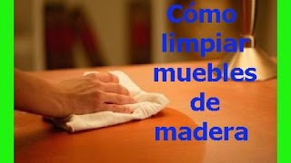 Truco Casero para Limpiar los Muebles de Madera [upl. by Airitak]