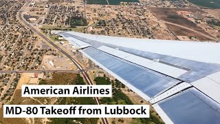 American Airlines McDonnell Douglas MD80 Takeoff from Lubbock AA 2864  LBBDFW  N9615W [upl. by Chapnick327]