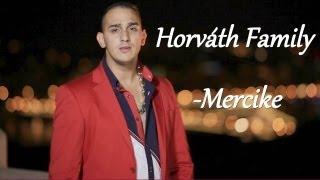 Horváth Family 2013Mercike Official ZGSTUDIO video [upl. by Gilburt596]