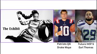 The Exhibit Episode 1 The debut show featuring Patriots QB Drake Maye and future HOF S Earl Thomas [upl. by Umeh]