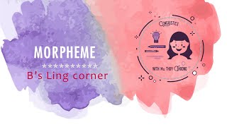 Hình vị Morpheme  Morphology 1  Bs Ling Corner [upl. by Violante]