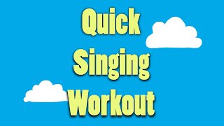 Quick Singing Workout [upl. by Etteval238]