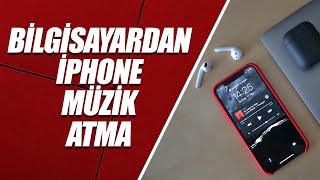 BİLGİSAYARDAN İPHONE MÜZİK ATMA EN BASİT YÖNTEMLE [upl. by Kries538]